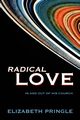 Radical Love, Pringle Elizabeth