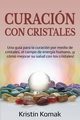 Curacin con Cristales, Komak Kristin
