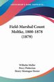 Field-Marshal Count Moltke, 1800-1878 (1879), Muller Wilhelm
