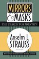 Mirrors and Masks, Strauss Anselm L.