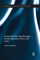 Nepal and the Geo-Strategic Rivalry between China and India, Upadhya Sanjay