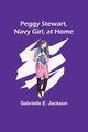 Peggy Stewart, Navy Girl, at Home, Jackson Gabrielle