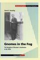 Gnomes in the Fog, Hesseling Dennis E.