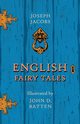 English Fairy Tales - Illustrated by John D. Batten, Jacobs Joseph