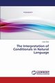 The Interpretation of Conditionals in Natural Language, Zhan Likan