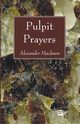 Pulpit Prayers, Maclaren Alexander