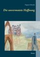 Die unvermutete Hoffnung, Schenda Dagmar