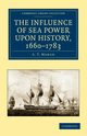 The Influence of Sea Power Upon History, 1660-1783, Mahan A. T.