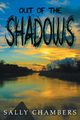 Out of the Shadows, Chambers Sally