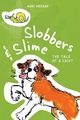 Slobbers and Slime, Meehan Mari