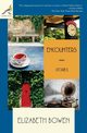 Encounters, Bowen Elizabeth