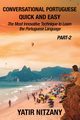 Conversational Portuguese Quick and Easy - Part II, Nitzany Yatir
