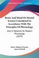 Brain And Mind Or Mental Science Considered In Accordance With The Principles Of Phrenology, Henry Shipton Drayton