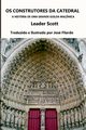 Os Construtores Da Catedral, Leader Scott