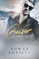 The Cruiser, Rossler Rowan