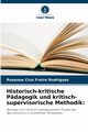 Historisch-kritische Pdagogik und kritisch-supervisorische Methodik, Cruz Freire Rodrigues Roseane