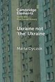Ukraine not 'the' Ukraine, Dyczok Marta