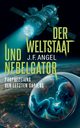 Der Weltstaat und Nebelgator, Angel J.F.