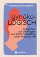 gynko-LOGISCH, Art Mercedes Juliana