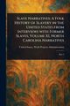 Slave Narratives, Administration United States. Work P...