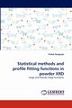 Statistical methods and profile fitting functions in powder XRD, Dasgupta Prabal