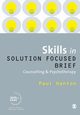Skills in Solution Focused Brief Counselling and Psychotherapy, Hanton Paul