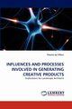 Influences and Processes Involved in Generating Creative Products, De Villiers Theunis