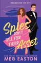 Spies Don't Fall for Their Asset, Easton Meg