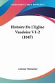 Histoire De L'Eglise Vaudoise V1-2 (1847), Monastier Antoine