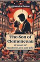 The Son of Clemenceau A Novel of Modern Love and Life, Dumas Alexandre