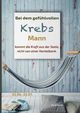 Bei dem gefhlvollen Krebs Mann kommt die Kraft aus der Seele, nicht von einer Hantelbank, Kaufer Silvia