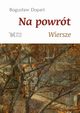 Na powrt Wiersze, Dopart Bogusaw