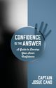 Confidence is the Answer, Cano Captain Josue