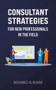 Consultant Strategies for New Professionals in the Field, AlNuaimi Mohamed