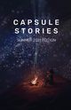 Capsule Stories Summer 2021 Edition, 