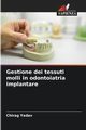 Gestione dei tessuti molli in odontoiatria implantare, Yadav Chirag