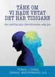 Tnk om vi hade vetat det hr tidigare, Lydahl Tomas