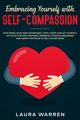 Embracing Yourself with Self-Compassion, Warren Laura