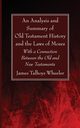 An Analysis and Summary of Old Testament History and the Laws of Moses, Wheeler J. T.