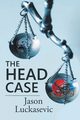 The Head Case, Luckasevic Jason