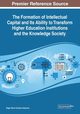 The Formation of Intellectual Capital and Its Ability to Transform Higher Education Institutions and the Knowledge Society, 