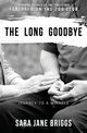 The Long Goodbye, Briggs Sara Jane