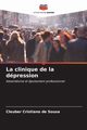 La clinique de la dpression, de Sousa Cleuber Cristiano