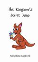 The Kangaroo's Secret Jump, Caldwell Seraphina