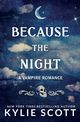 Because the Night, Scott Kylie