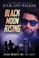 Black Moon Rising, Walker Julie Ann