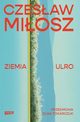 Ziemia Ulro. Przedmowa: Olga Tokarczuk, Czesaw Miosz