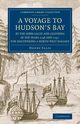 A   Voyage to Hudson's-Bay by the Dobbs Galleyand Californiain the Years 1746 and 1747, for Discovering a North West Passage, Ellis Henry