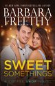 Sweet Somethings, Freethy Barbara