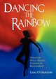 Dancing the Rainbow, O'Hanlon Lani